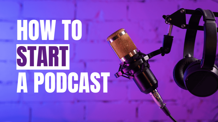 How to start a podcast