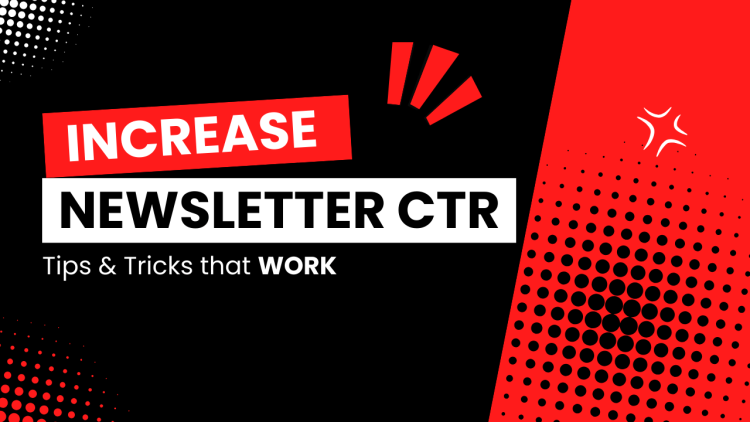Increase newsletter CTR
