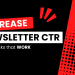 Increase newsletter CTR